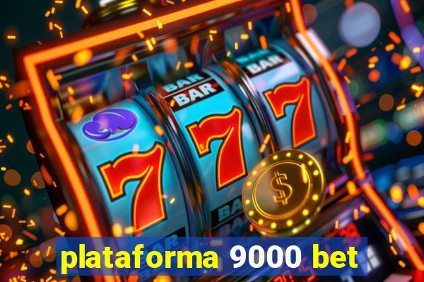 plataforma 9000 bet